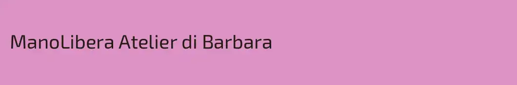 ManoLibera Atelier di Barbara